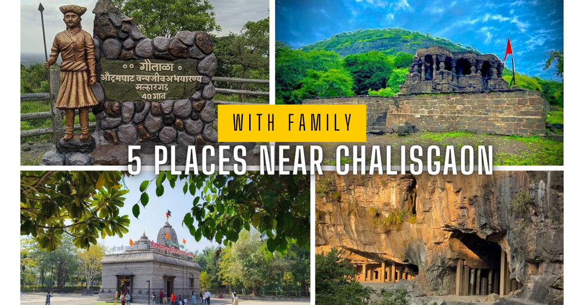 5 places to visit in chalisgaon with family