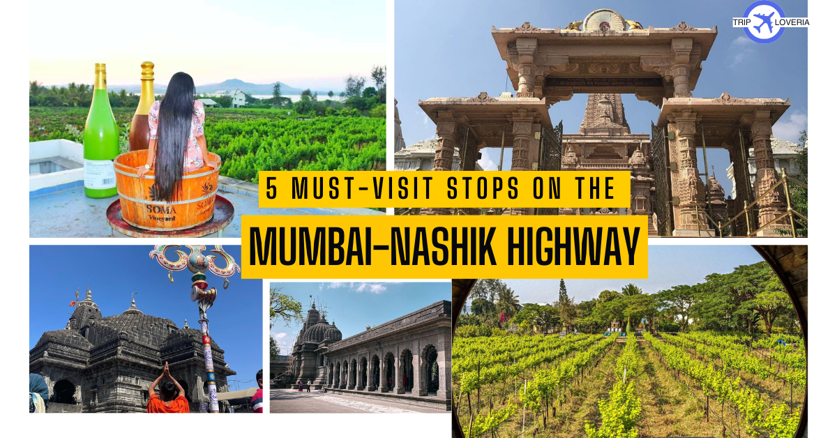 5 Must-Visit Stops on the Mumbai-Nashik Highway