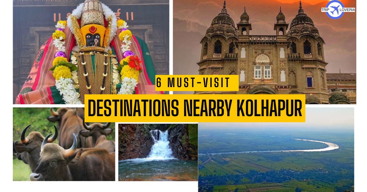 6 Must-Visit Destinations Nearby Kolhapur